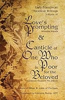 Love's Prompting and Canticle of One Who Is Poor for the Beloved : Stimulus Armois and Canticum Pauperis Pro Dilecto 1619560879 Book Cover
