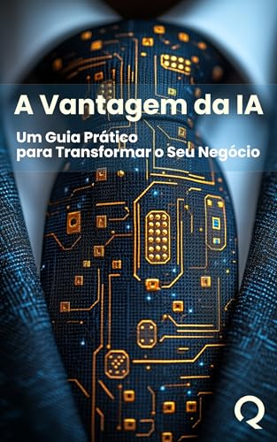A Vantagem da IA: Um Guia Prático para Transformar o Seu Negócio