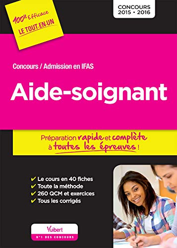 Concours Aide-soignant - Admission en IFAS - Préparation rapide et complète à toutes les épreuves - Concours 2016