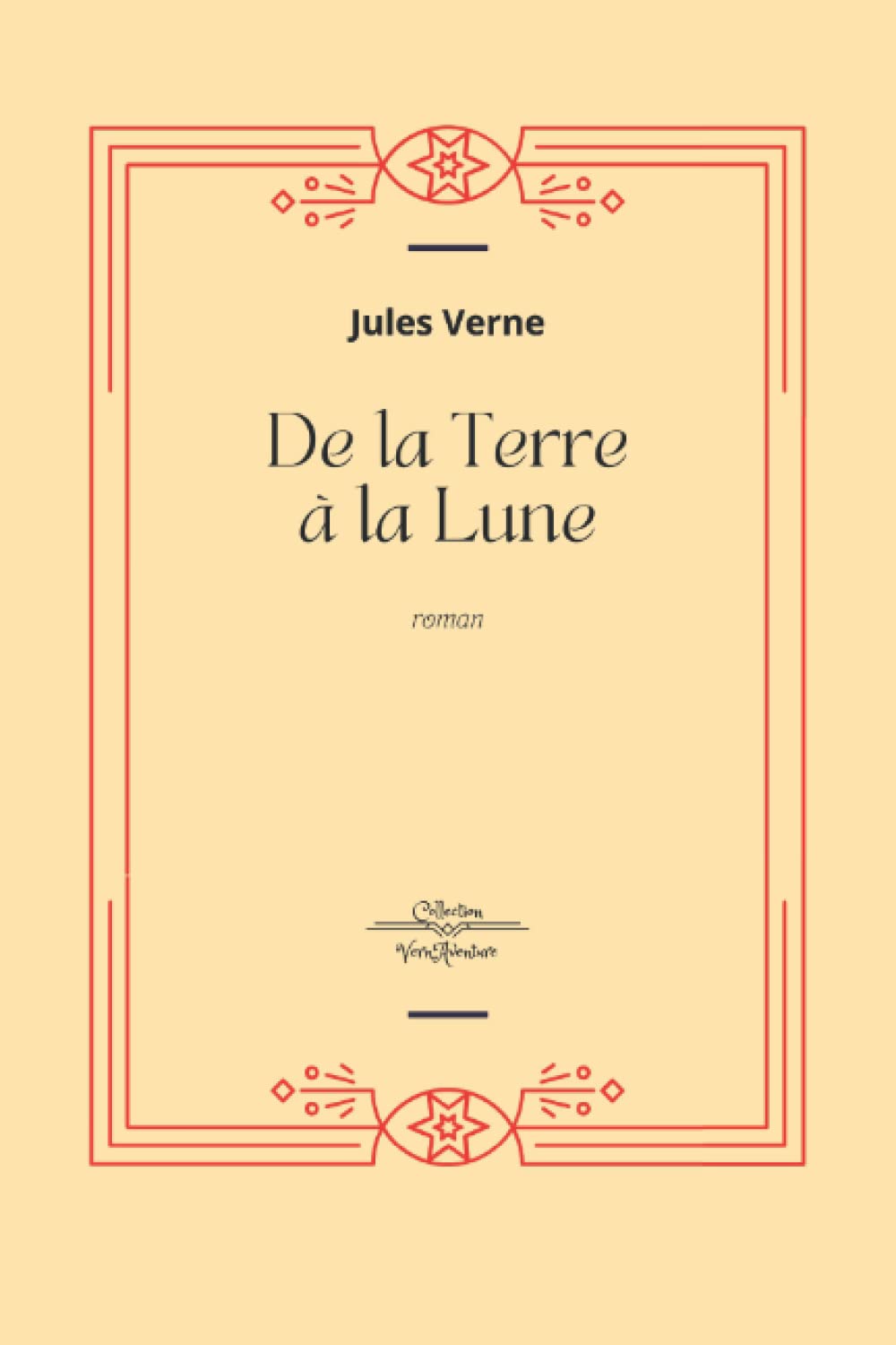 De la Terre à la Lune: Jules Verne Collection Complète - Edition Collector Intégrale - (Annotée d'une biographie)