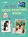 My First Rock Painting Book: 35 fun craft projects for children aged 7+