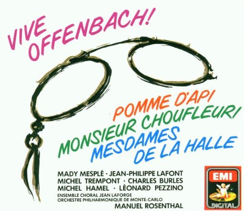 Vive Offenbach! Pomme D'Api, Monsieur Choufleuri, Mesdames de la Halle