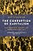The Corruption of Capitalism: Why rentiers thrive and work does not pay