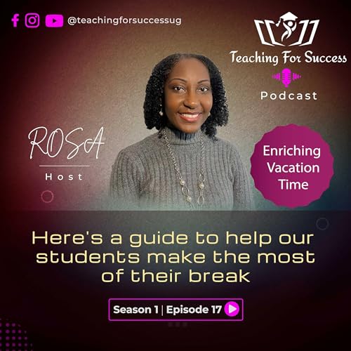 A Guide on How To Enrich Student Vacation Time - Sn.1 - Ep.17