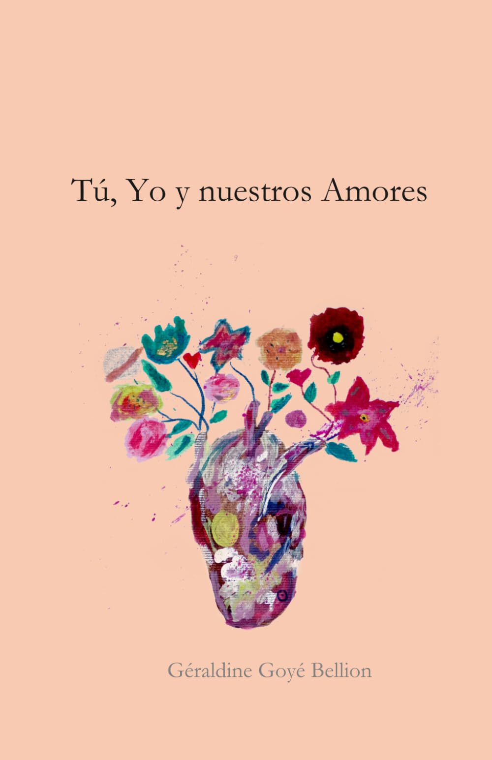 Tú , yo y nuestros amores: Ensayo sobre el amor y sus facetas.