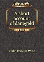 A short account of danegeld 5519482969 Book Cover