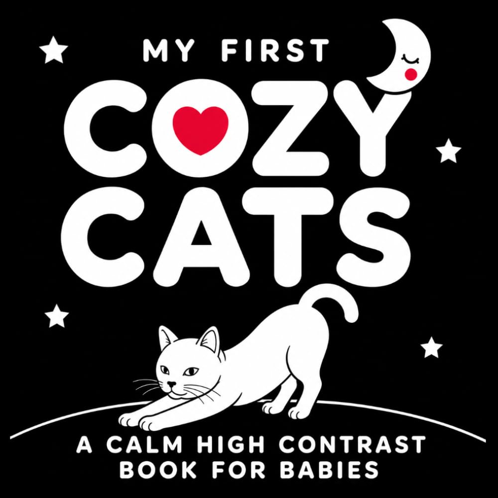 My First Cozy Cats: A Calm High Contrast Book for Babies