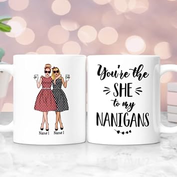 Personalized Best Friend Mug Youre The She To My Nanigans Coffee Mug Best Friend Long Distance Friendship Gifts For Her Birthday Gifts For Bestie,Best Friend Mug On Birthday Christmas