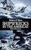 Shipwrecks in the Americas: With 73 Illustrations