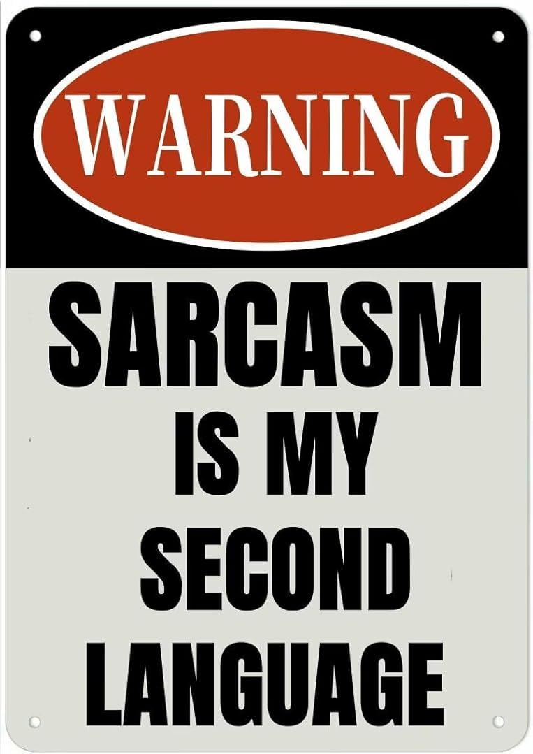 Warning: Sarcasm is My Second Language Chic Art Wall Retro Decor Unique Artistic Tinplate Plaque Practical Decorative Gifts for Family Friends Tin Sign 8x12 Inch