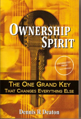 Ownership Spirit: The One Grand Key That Changes Everything Else
