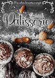  Spécial Pâtisserie :: Mes Cahiers de Recettes à Remplir: Livre de Cuisine Personnalisable à Compléter  Grand Format (A4)  Numérotation + Sommaire 