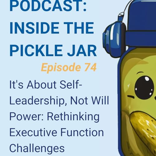 It's About Self-Leadership, Not Will Power: Rethinking Executive Function Challenges