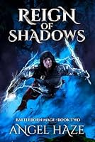 Reign of Shadows: An Epic Fantasy Adventure (Battleborn Mage: Book 1) 1778200923 Book Cover