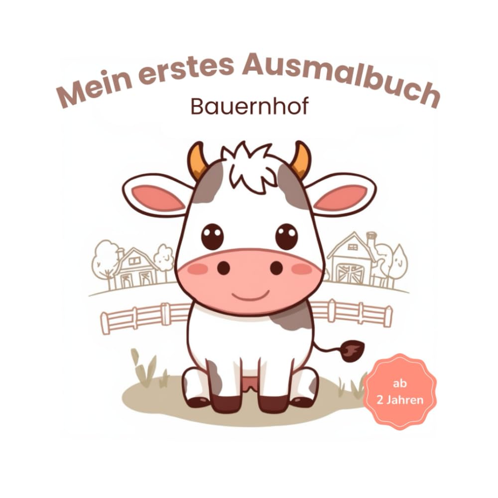 Mein erstes Ausmalbuch: Bauernhof – Große einfache Bilder für Kinder ab 2 Jahren