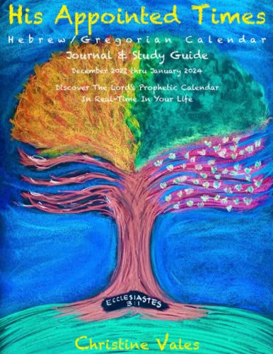 His Appointed Times: Hebrew/Gregorian Calendar, Journal & Study Guide / Dec 2022- Jan 2024 - image 1