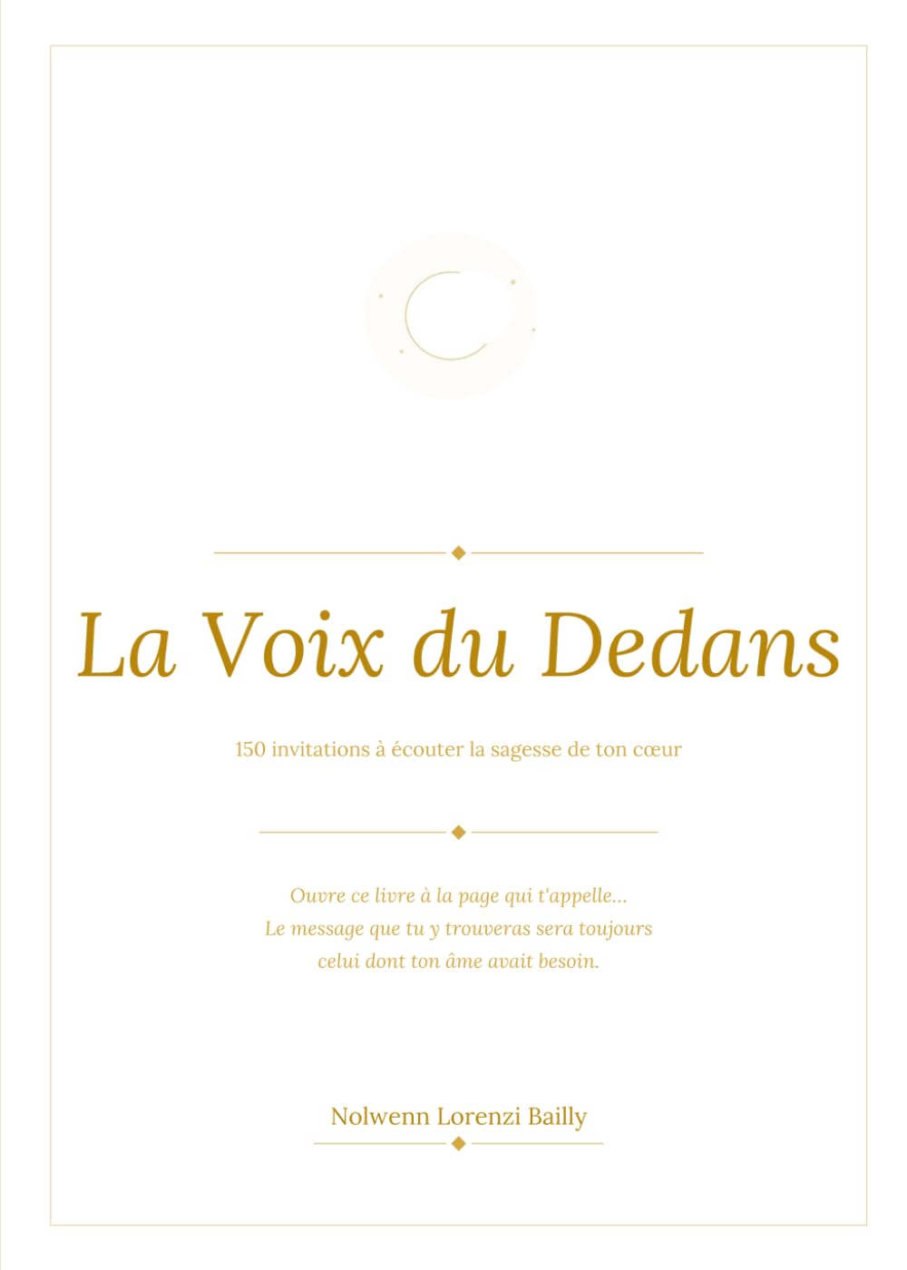 La voix du dedans: 150 invitations à écouter la sagesse de ton coeur