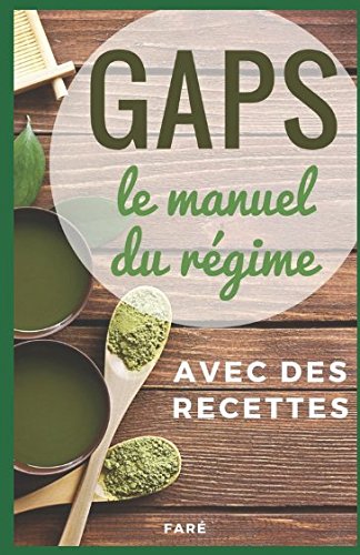 Télécharger GAPS, le manuel du régime: avec des recettes Gratuit