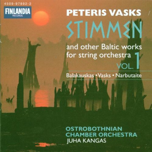 Peteris Vasks, Osvaldas Balakauskas, Onute Narbutaite, Juha Kangas ...