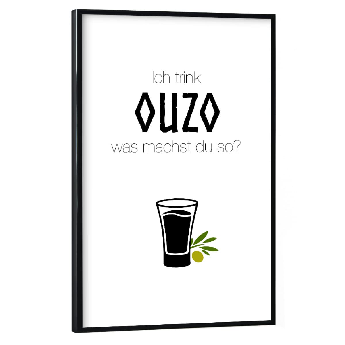 artboxONE Poster mit schwarzem Rahmen 75x50 cm Typografie Ouzo - Bild Alkohol Betrunken abends