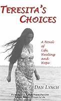 Teresita's Choices: A Testimony of Life, Healing and Hope 0964798832 Book Cover