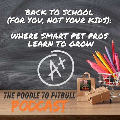 Episode 415: Back to School (for YOU, Not your Kids): Where Smart Pet Pros Learn to Grow Podcast Por capa