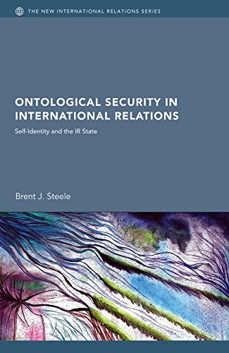 Ontological Security in International Relations: Self-Identity and the IR State (New International Relations)      1st Edition, Kindle Edition