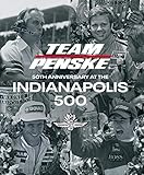  Team Penske: 50th Anniversary at the Indianapolis 500