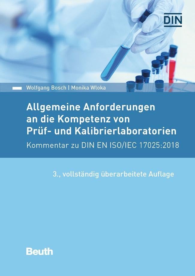 Allgemeine Anforderungen an die Kompetenz von Prüf- und Kalibrierlaboratorien: Kommentar zu DIN EN ISO/IEC 17025:2018 (DIN Media Kommentar)