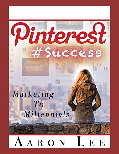 Independently published Pinterest #Success: Pinterest Marketing To Millennials
