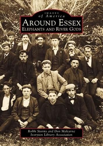Around Essex: Elephants and River Gods (Images of America)