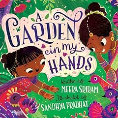 A Garden in My Hands Audiolibro Por Meera Sriram, Sandhya Prabhat arte de portada