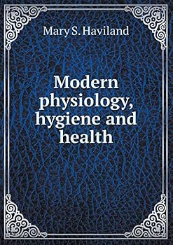 Paperback Modern physiology, hygiene and health Book