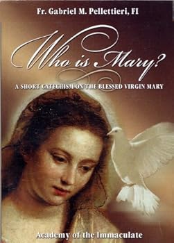 Paperback Who is Mary?: A Short Catechism on the Blessed Virgin Book