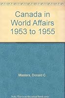 Canada in World Affairs 1953 to 1955 B003KCSAUC Book Cover