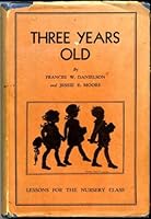 Three Years Old Lessons for the Nursery Class B0019J8SVY Book Cover