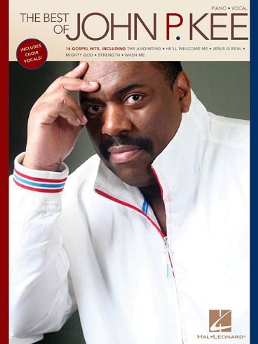 The Best of John P. Kee: Piano, Vocal
