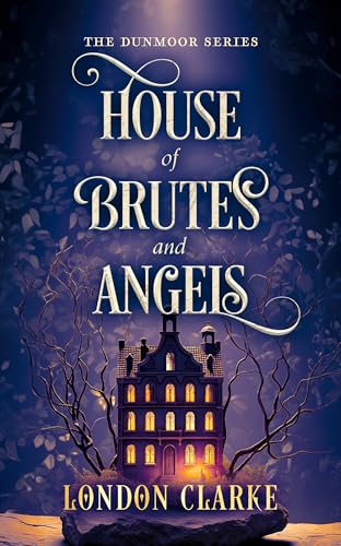 House of Brutes and Angels: Book 2 of Dunmoor Series image 2
