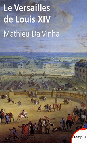 Télécharger Le Versailles de Louis XIV (TEMPUS t. 470) livre En ligne