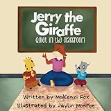Jerry the Giraffe: Quiet in the Classroom!