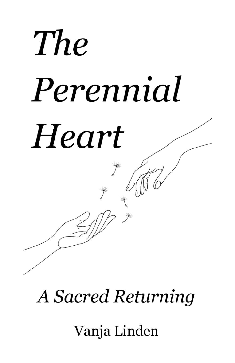 The Perennial Heart: A Sacred Returning