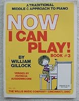 Now I Can Play. A Traditional Middle C Approach to Piano. Book 3 B002SZJ9E8 Book Cover