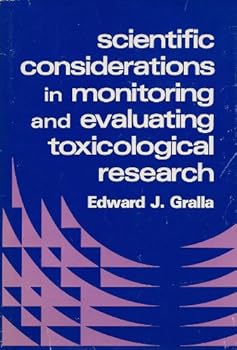 Hardcover Scientific Considerations in Monitoring and Evaluating Toxicological Research Book