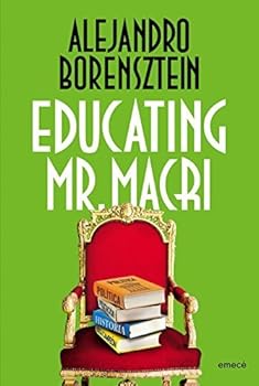 Paperback Educating Mr. Macri (Spanish Edition) [Spanish] Book