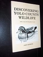 Discovering Yolo County wildlife: With a map showing places to go B0006FAB4E Book Cover