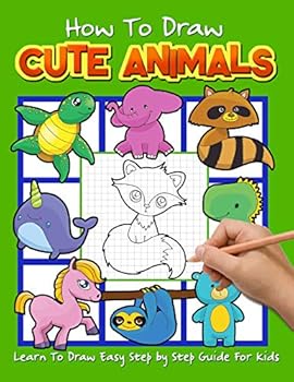 Paperback How to Draw Cute Animals: Learn To Draw Easy Step by Step Guide For Kids Book