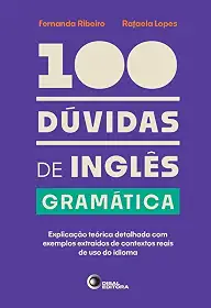 100 dúvidas de inglês: Gramática