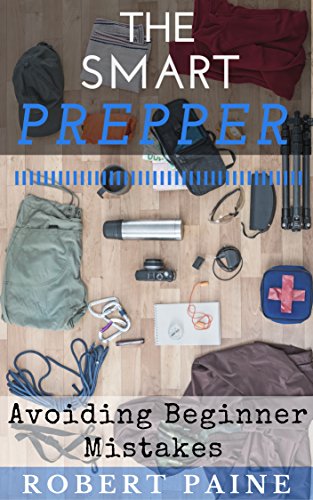 The Smart Prepper: Avoiding Beginner Mistakes