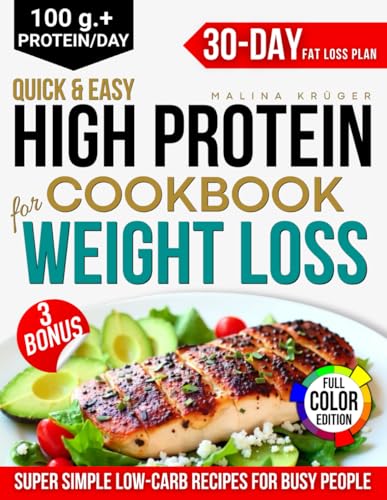 Compare Textbook Prices for Quick & Easy High Protein Cookbook for Weight Loss: The Best Collection of Simple & Tasty Low Carb Recipes for Busy People to Slay Fat, Boost Energy & Curb Hunger + a 30-Day Fat-Burning Meal Plan ISBN 9781805563082 by Krüger, Malina