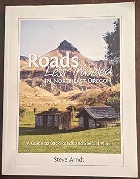 Perfect Paperback Roads Less Traveled in Northeast Oregon (Roads Less Traveled in Oregon) Book